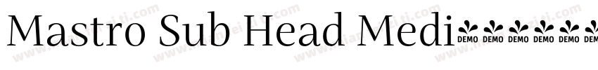Mastro Sub Head Medi字体转换